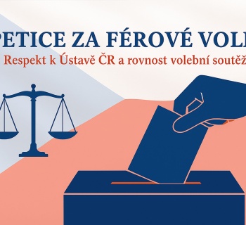 Petice za férové volby: Výzva k respektu Ústavy a rovnosti volební soutěže